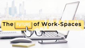 The future of workspaces
